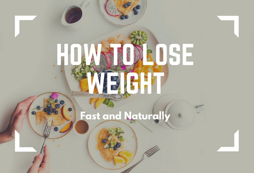 How to Lose Weight Fast and Naturally