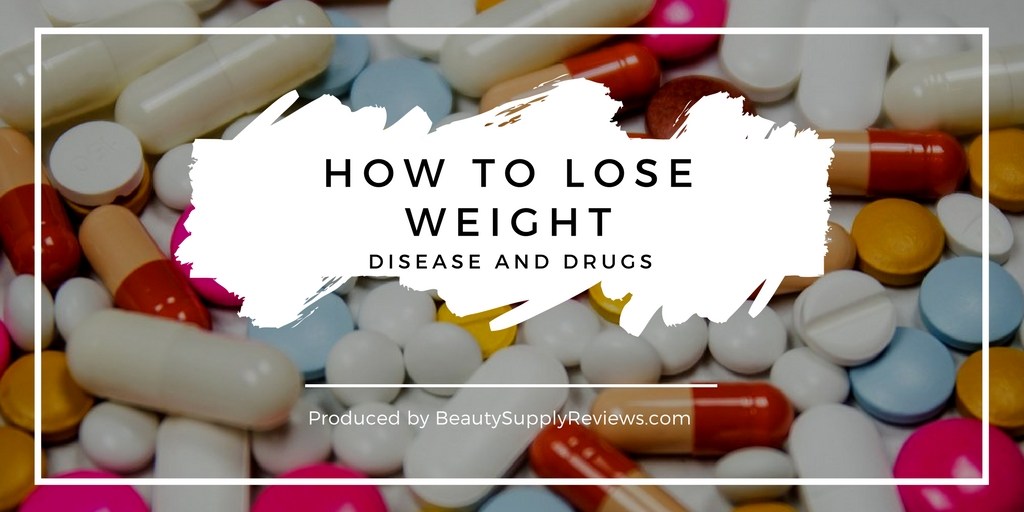 How to Lose Weight with Disease and Drugs