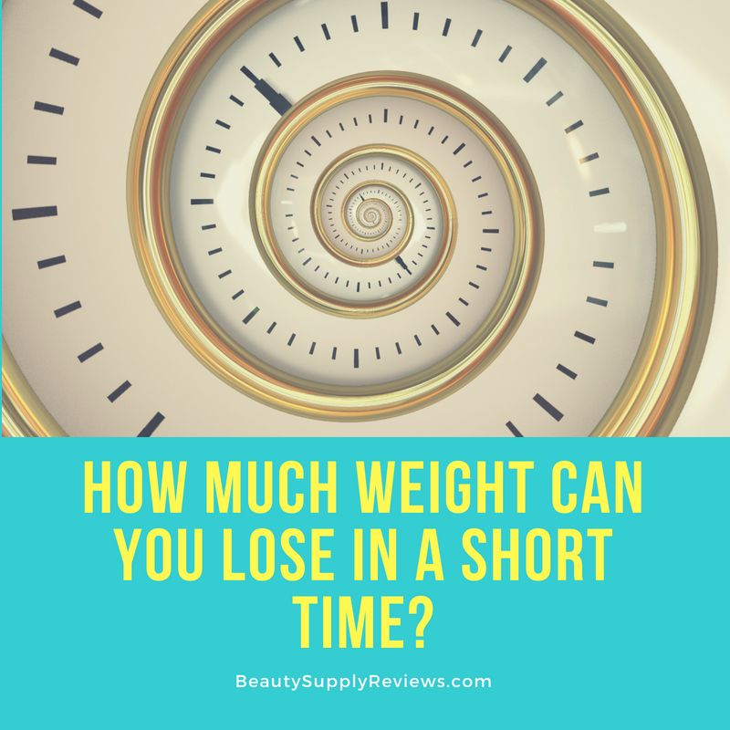 How Much Weight Can You Lose in a Short Time