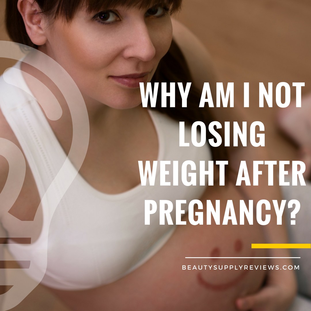 Why Am I Not Losing Weight After Pregnancy