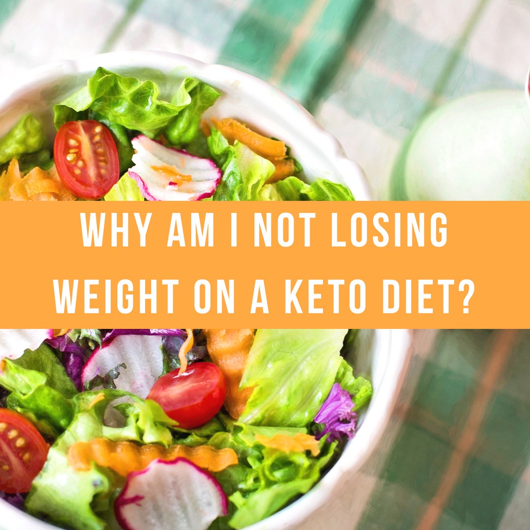 Why Am I Not Losing Weight on A Keto Diet