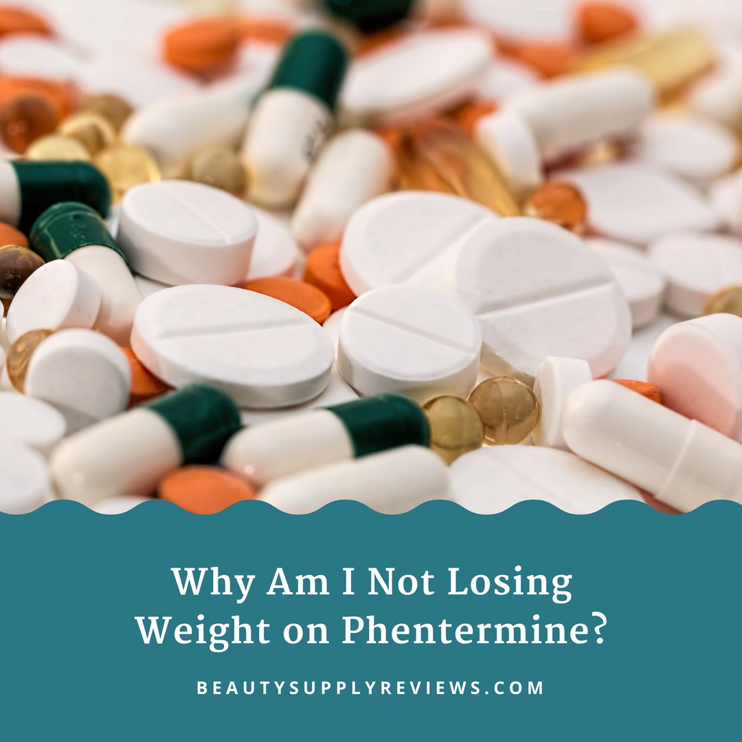 Why Am I Not Losing Weight on Phentermine_