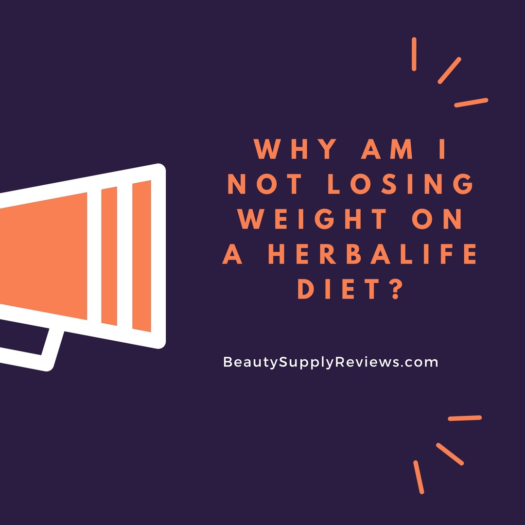 Why Am I Not Losing Weight on a Herbalife Diet_