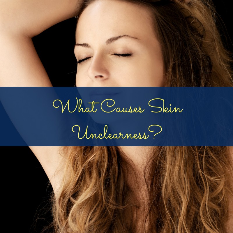 What Causes Skin Unclearness