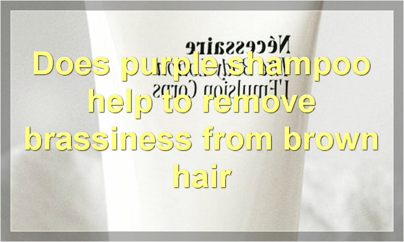 Does purple shampoo help to remove brassiness from brown hair