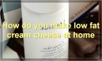 How do you make low fat cream cheese at home