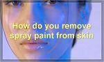 How do you remove spray paint from skin