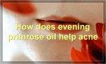 How does evening primrose oil help acne