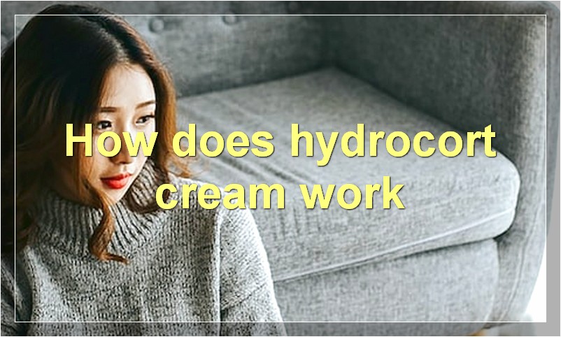 How does hydrocort cream work