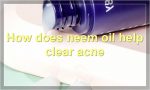 How does neem oil help clear acne