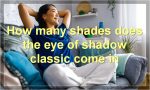 How many shades does the eye of shadow classic come in