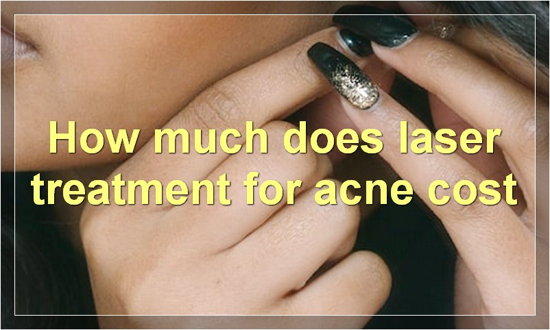 How much does laser treatment for acne cost