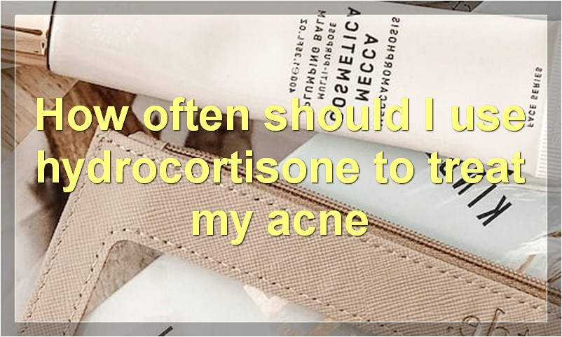 How often should I use hydrocortisone to treat my acne