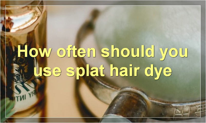 How often should you use splat hair dye