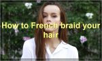 How to French braid your hair