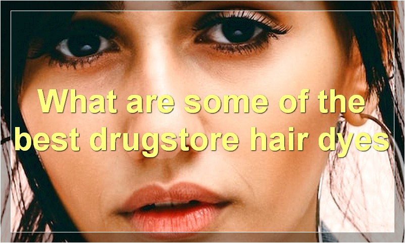What are some of the best drugstore hair dyes