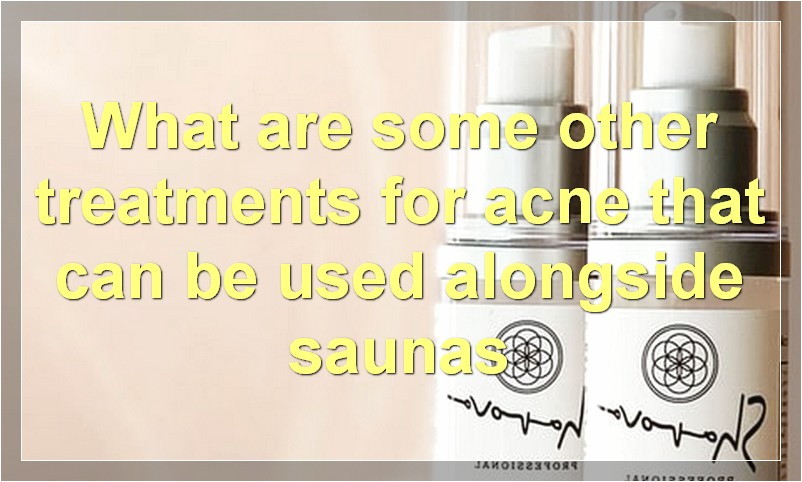 What are some other treatments for acne that can be used alongside saunas