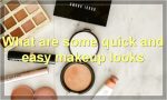 What are some quick and easy makeup looks