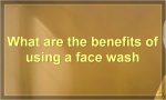What are the benefits of using a face wash