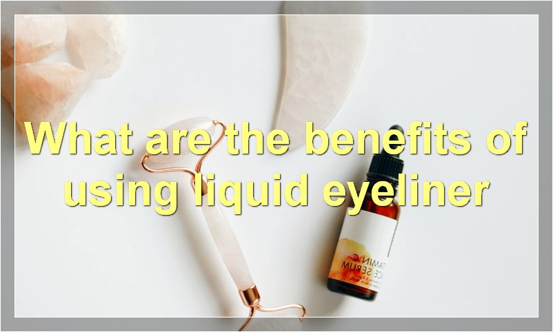 What are the benefits of using liquid eyeliner