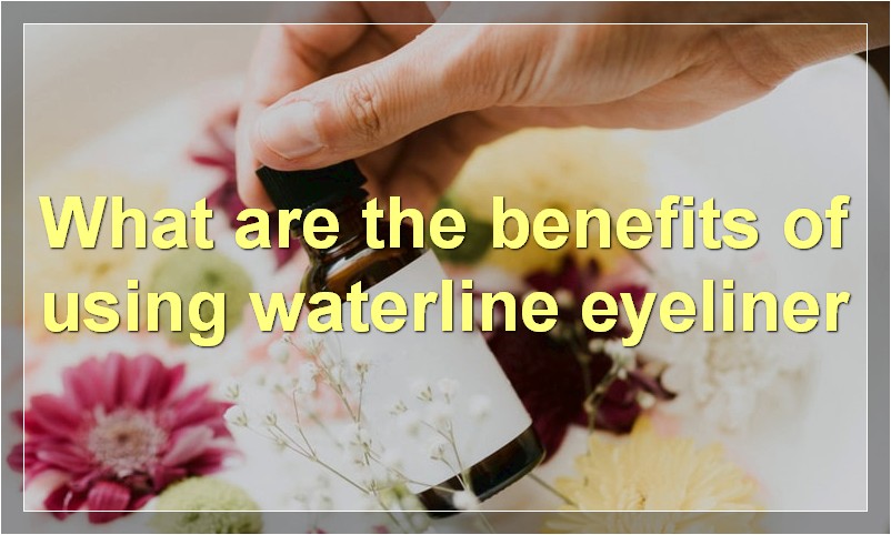 What are the benefits of using waterline eyeliner