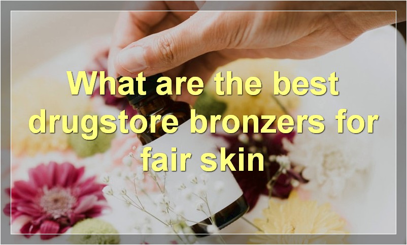 What are the best drugstore bronzers for fair skin