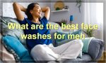 What are the best face washes for men