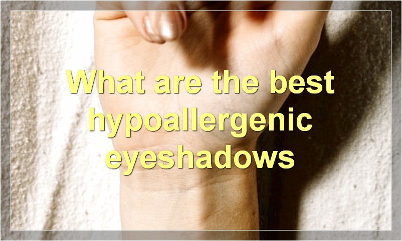 What are the best hypoallergenic eyeshadows