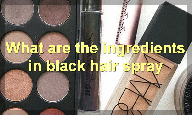 What are the ingredients in black hair spray