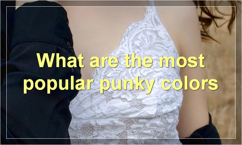 What are the most popular punky colors