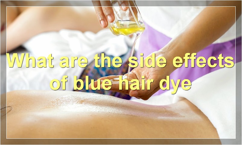 What are the side effects of blue hair dye