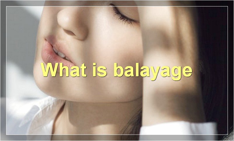 What is balayage