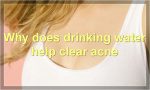 Why does drinking water help clear acne