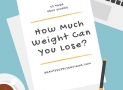 How Much Weight Can You Lose? (43 FAQs, 9500 words)