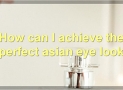 Common Asian Eye Makeup Techniques