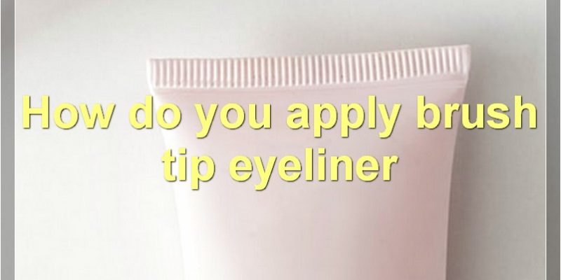 The Best Brush Tip Eyeliners – And How To Use Them