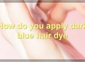 How To Use Dark Blue Hair Dye