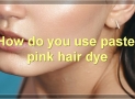 Pastel Pink Hair Dye: Everything You Need To Know