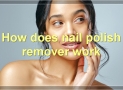 Nail Polish Remover: Contents, Benefits, Tips, And More