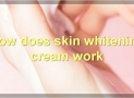 Everything You Need To Know About Skin Whitening Cream