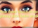 The Many Benefits Of Touch In Sol Glassy Skin Balm