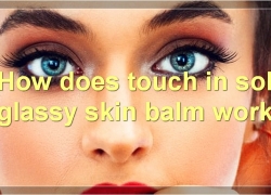 The Many Benefits Of Touch In Sol Glassy Skin Balm