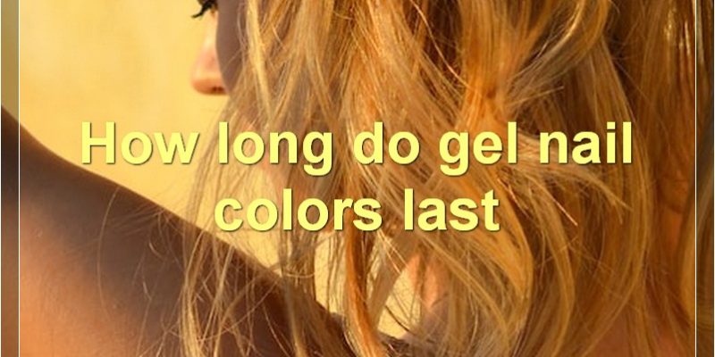 Popular Gel Nail Colors, Cost, Comparison To Regular Nail Polish, Benefits & Risks