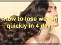 How To Lose Weight Quickly And Effectively In 4 Days.