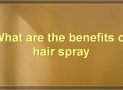 The Benefits, History, And Use Of Hair Spray