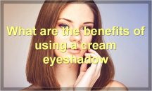 Everything You Need To Know About Cream Eyeshadow
