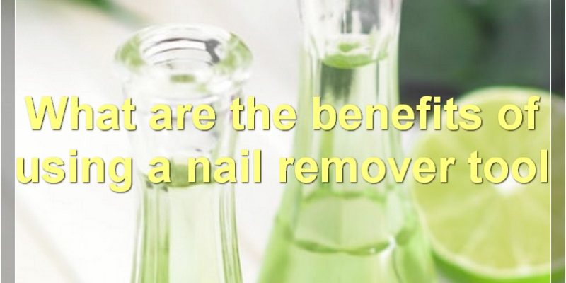 How To Use A Nail Remover Tool