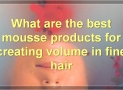 Best Mousse Products For Fine Hair