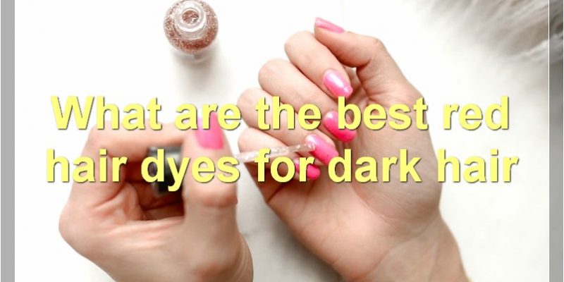 Best Red Hair Dyes For Dark Hair