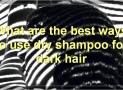 Best Dry Shampoos For Dark Hair